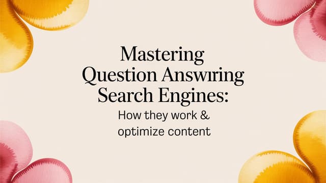 Mastering Question Answering Search Engines: How They Work & Optimize ...
